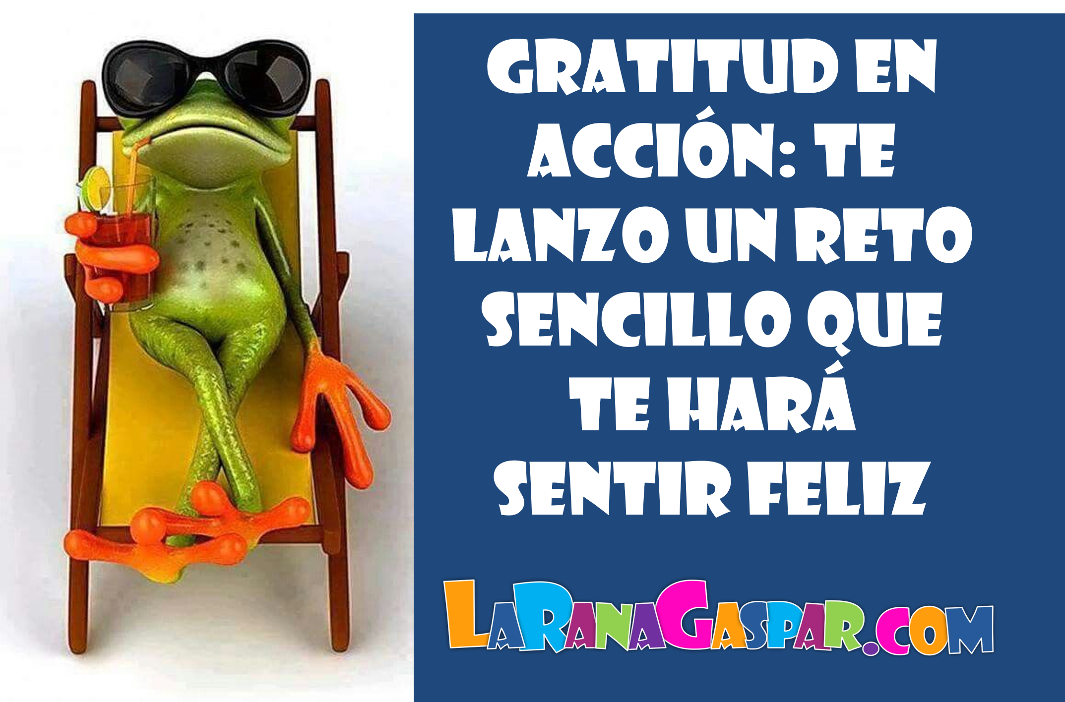 GRATITUD EN ACCIÓN: TE LANZO UN RETO SENCILLO QUE TE HARÁ SENTIR FELIZ